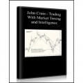 John Crain – Trading With Market Timing and Intelligence