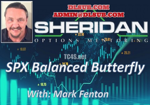 Dan Sheridan - SPX Balanced Butterfly Deep Dive with Mark Fenton
