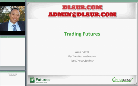 Optionetics - Futures Trading - Futures Masters Class - Nick Pham FTM01 2010 (with George Fontanills & Tom Gentile) $2495