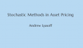 Andrew Lyasoff – Stochastic Methods in Asset Pricing