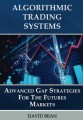 David Bean – Algorithmic Trading Systems – Advanced Gap Strategies for the Futures Markets