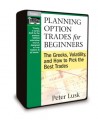 Peter Lusk - Planning Option Trades for Beginners: The Greeks, Volatility, and How to Pick the Best Trades