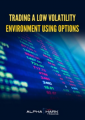 AlphaShark – Trading a Low Volatility Environment Using Options