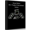 Jasen Baker – B12 Trader Educational Series