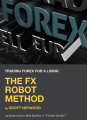 Scott Heywood – The FX Robot Method
