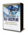 Brett Steenbarger - A Trader's Guide to Self-Discipline: Proven Techniques to Improve Trading Profits